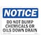 Signmission OSHA Notice, 5" Height, Do Not Dump Chemicals Or Oils Down Drain Sign, 7" X 5", Landscape OS-NS-D-57-L-11154 - alternate 1